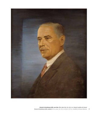 17
Retrato de Bartolomeu Belli, sem data. Óleo sobre tela. 68 x 58,2 cm. Coleção Tarsilinha do Amaral
Portrait of Bartolomeu Belli, undated. Oil on canvas. 68 x 58.2 cm (26.8 x 22.9 in.). Tarsilinha do Amaral Collection
 