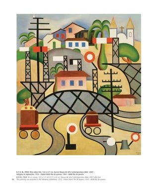 34
E. F. C. B., 1924. Óleo sobre tela. 142 x 127 cm. Acervo Museu de Arte Contemporânea (MAC– USP)
Integrou as exposições: 1933 – Palace Hotel-Rio de Janeiro; 1969 – MAM-Rio de Janeiro
E.F.C.B., 1924. Oil on canvas. 142 x 127 cm (55.9 x 50 in.). Museu de Arte Contemporânea (MAC–USP) Collection
This painting was included in the following exhibitions: 1933 – Palace Hotel, Rio de Janeiro; 1969 – MAM-Rio de Janeiro
 
