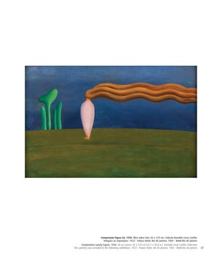 57
Composição Figura Só, 1930. Óleo sobre tela. 83 x 129 cm. Coleção Ronaldo Cezar Coelho
Integrou as exposições: 1933 – Palace Hotel, Rio de Janeiro; 1969 – MAM-Rio de Janeiro
Composition Lonely Figure, 1930. Oil on canvas. 83 x 129 cm (32.7 x 50.8 in.). Ronaldo Cezar Coelho Collection
This painting was included in the following exhibitions: 1933 – Palace Hotel, Rio de Janeiro; 1969 – MAM-Rio de Janeiro
 