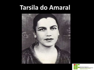 Tarsila do Amaral
 