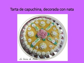 Tarta de capuchina, decorada con nata
 