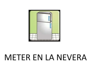 METER EN LA NEVERA<br />