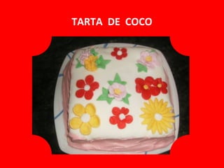 TARTA DE COCO
 