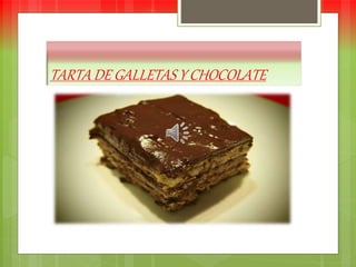 TARTA DE GALLETAS Y CHOCOLATE
 