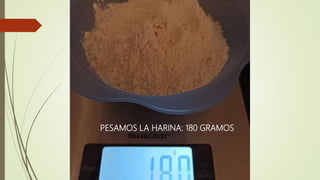 PESAMOS LA HARINA: 180 GRAMOS