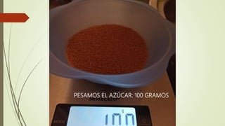 PESAMOS EL AZÚCAR: 100 GRAMOS