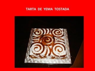 TARTA DE YEMA TOSTADA
 