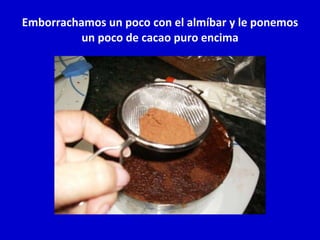 Emborrachamos un poco con el almíbar y le ponemos un poco de cacao puro encima 