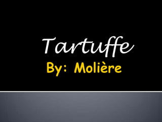 Tartuffe
 