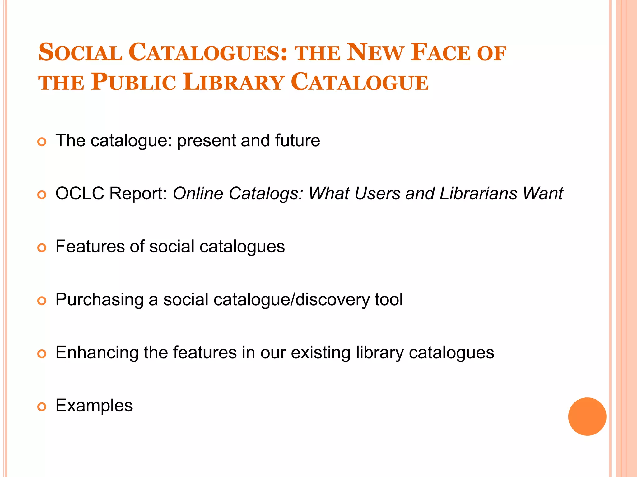 Social Catalogues The New Face of the Public Library Catalogue PPTX