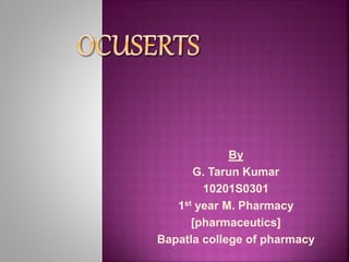 By
G. Tarun Kumar
10201S0301
1st year M. Pharmacy
[pharmaceutics]
Bapatla college of pharmacy
 