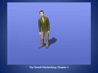 The Tarvok Patriarchacy: Chapter 1
 