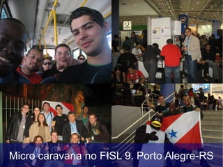 Micro caravana no FISL 9. Porto Alegre-RS
 
