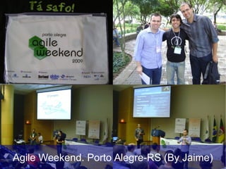Agile Weekend. Porto Alegre-RS (By Jaime)
 