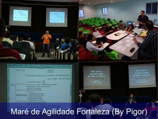 Maré de Agilidade Fortaleza (By Pigor)
 