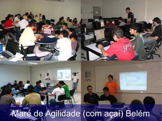 Maré de Agilidade (com açaí) Belém
 