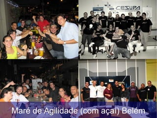 Maré de Agilidade (com açaí) Belém
 