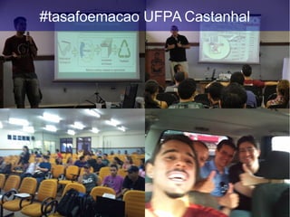 #tasafoemacao UFPA Castanhal
 