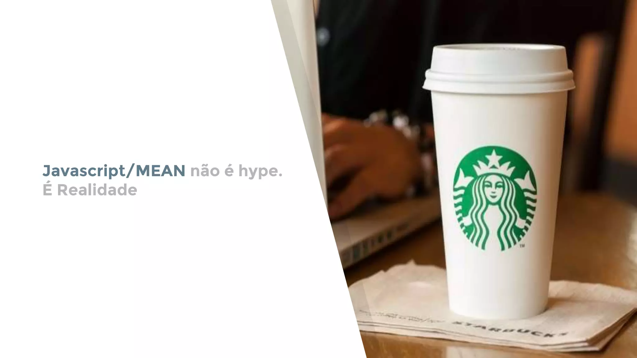 Javascript/MEAN não é hype. É Realidade 