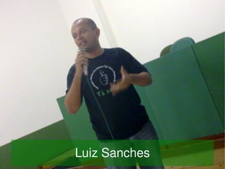     Luiz Sanches
          
 