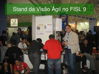 Stand da Visão Ágil no FISL 9




                   
 