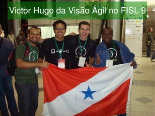 Victor Hugo da Visão Ágil no FISL 9




                      
 