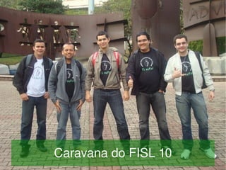     Caravana do FISL 10
              
 