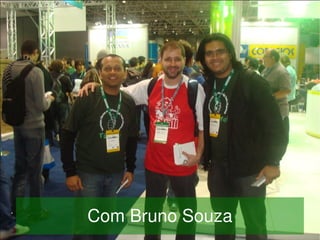     Com Bruno Souza
            
 