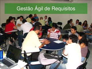 Gestão Ágil de Requisitos




                 
 