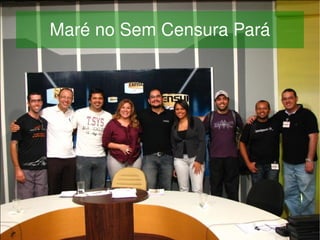 Maré no Sem Censura Pará




                
 