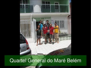  
    Quartel General do Maré Belém
                   
 
