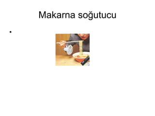 Makarna soğutucu 
