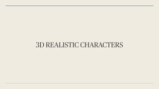 3D REALISTIC CHARACTERS
 