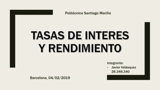 Integrante:
- Javier Velásquez
26.346.340
Barcelona, 04/02/2019
Politécnico Santiago Mariño
 