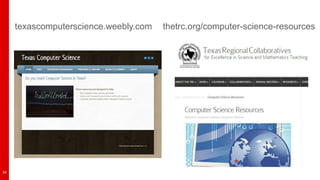 texascomputerscience.weebly.com thetrc.org/computer-science-resources
34
 
