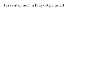 Tasavirtapiireihin liittyvät peruslait 