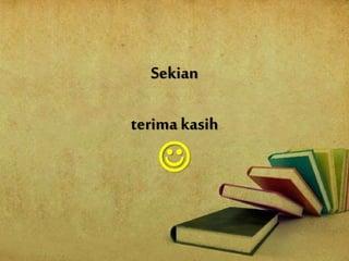 Sekian
terima kasih

 