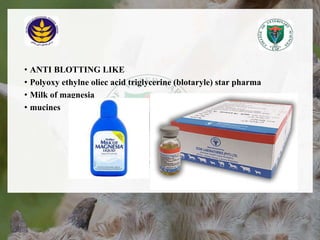 • ANTI BLOTTING LIKE
• Polyoxy ethylne oliec acid triglycerine (blotaryle) star pharma
• Milk of magnesia
• mucines
18/12/2022 21
 