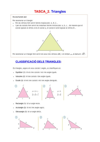 TASCA_2. Triangles




CLASSIFICACIÓ DELS TRIANGLES:
 