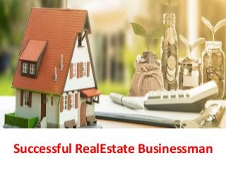Successful RealEstate Businessman
 