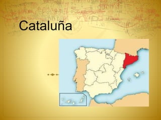 Cataluña
 