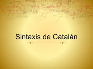 Sintaxis de Catalán
 
