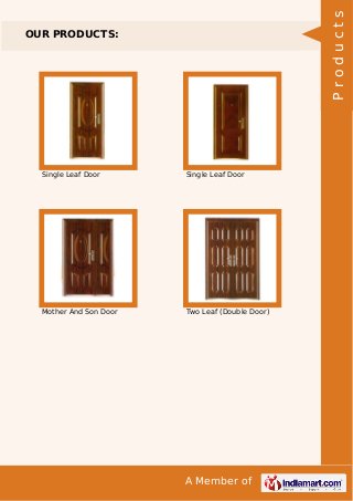Products

OUR PRODUCTS:

Single Leaf Door

Single Leaf Door

Mother And Son Door

Two Leaf (Double Door)

A Member of

 