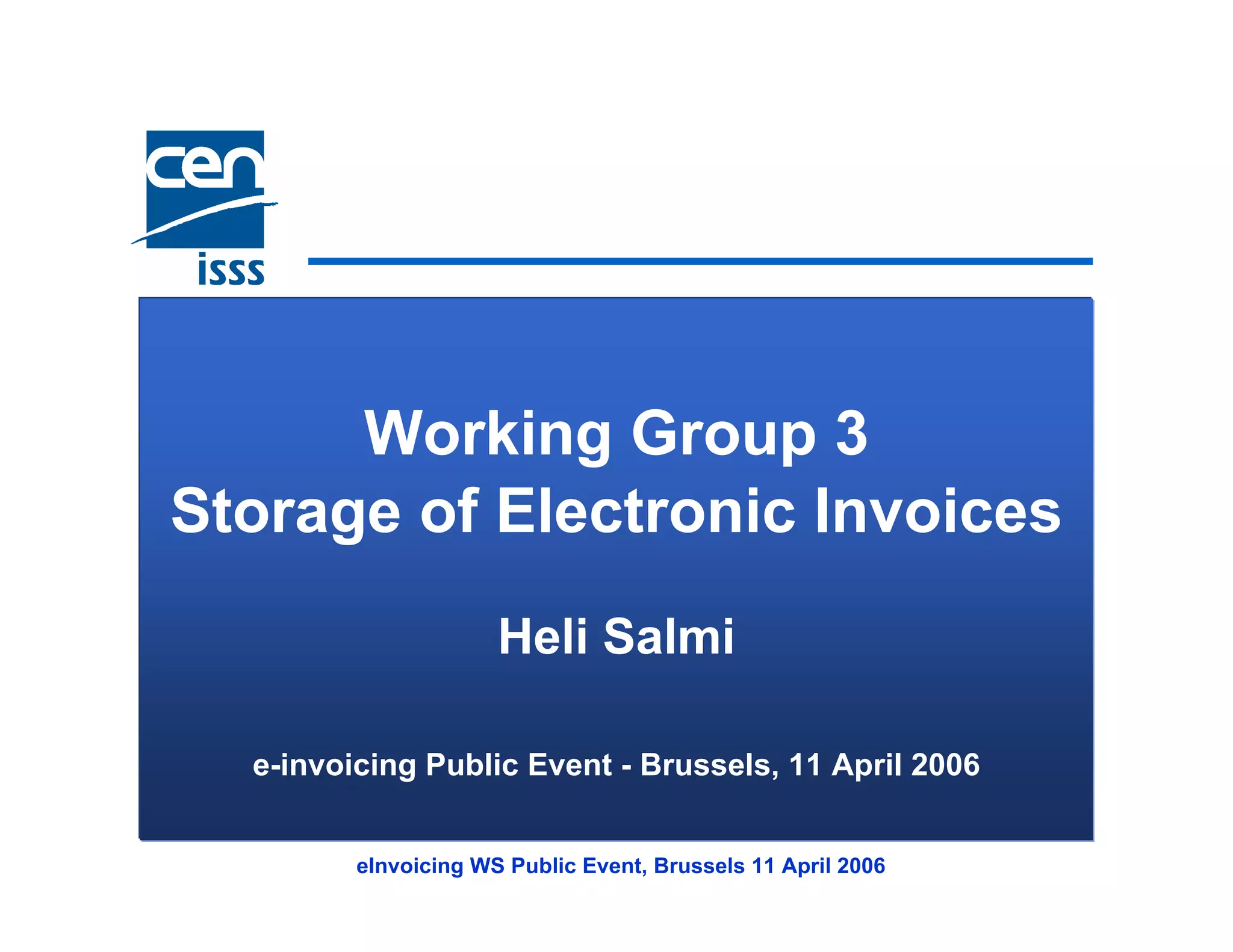 CEN/ISSS Task 3. Storage of Electronic Invoices PPT