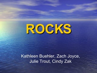 ROCKS Kathleen Buehler, Zach Joyce, Julie Trout, Cindy Zak 