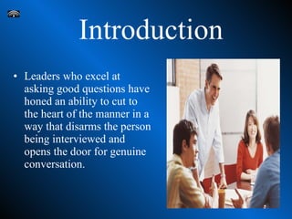 Effective Leadership - Learn To Ask Better Questions | PPT