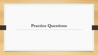 Practice Questions
 