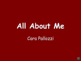 All About Me Cara Pallozzi 