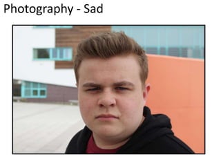 Photography - Sad
 