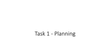 Task 1 - Planning
 